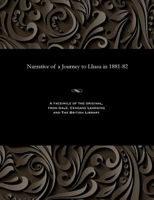 Narrative of a Journey to Lhasa in 1881-82 by Chandra Das, Sarat