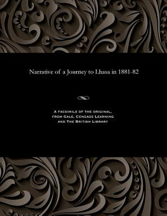 Narrative of a Journey to Lhasa in 1881-82 by Chandra Das, Sarat