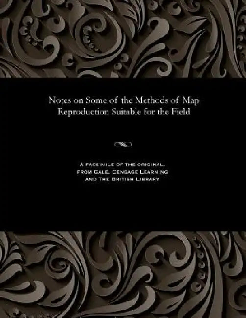 Notes on Some of the Methods of Map Reproduction Suitable for the Field by Lieut J. Waterhouse
