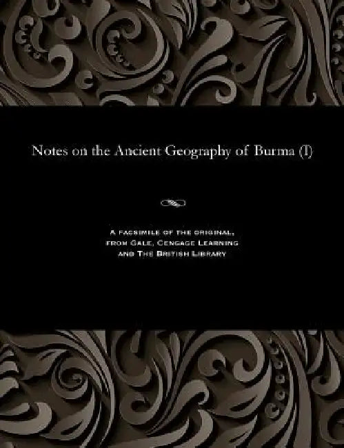 Notes on the Ancient Geography of Burma (I) by H. H. Hayden