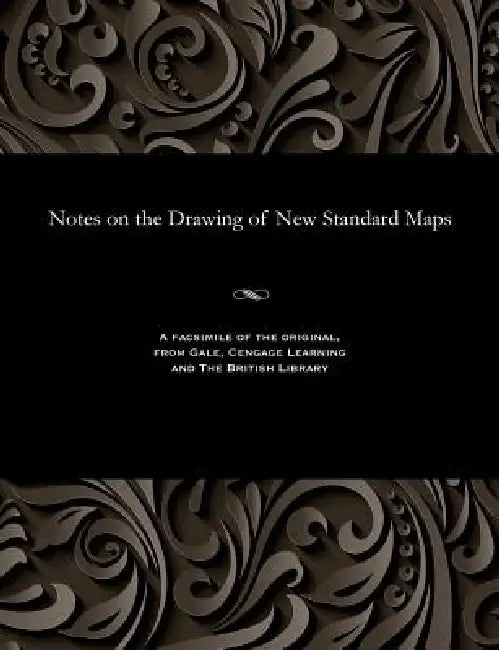 Notes on the Drawing of New Standard Maps by Lieut J. Waterhouse