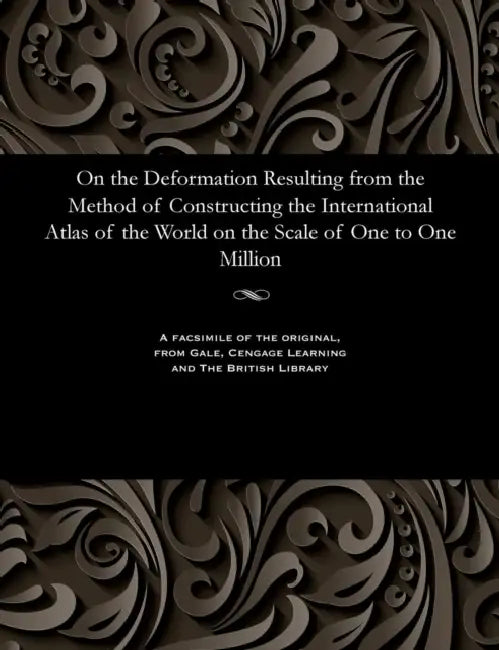 On the Deformation Resulting from the Method of Constructing the International Atlas of the World on the Scale of One to One Million by Lieut J. Waterhouse