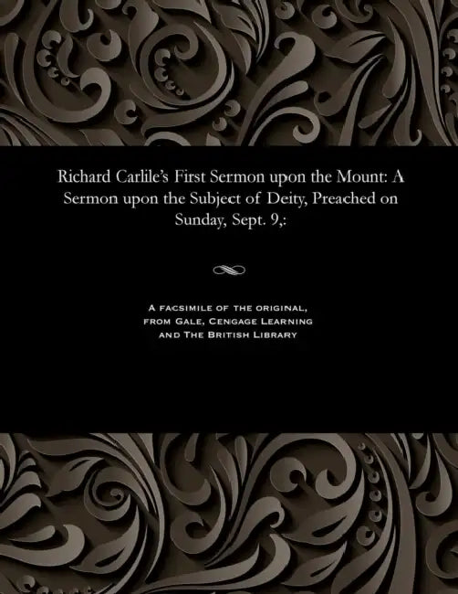 Richard Carlile's First Sermon Upon the Mount: A Sermon Upon the Subject of Deity, Preached on Sunday, Sept. 9: by Richard Dissenter Carlile