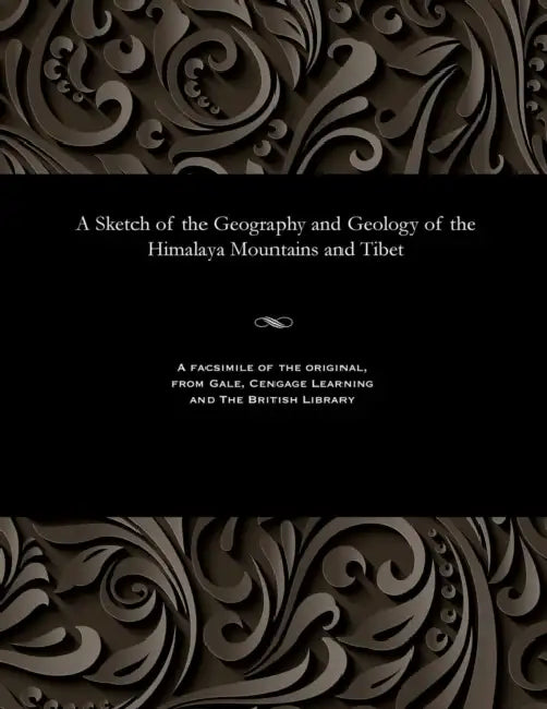 A Sketch of the Geography and Geology of the Himalaya Mountains and Tibet by H. H. Hayden