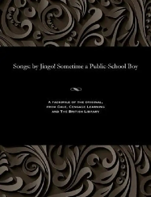 Songs: By Jingo! Sometime a Public-School Boy by Jingo