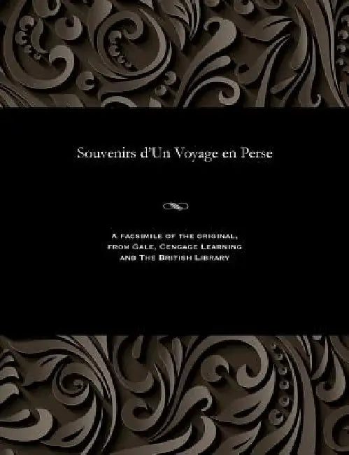 Souvenirs d'Un Voyage En Perse by Julien De Count Rochechouart