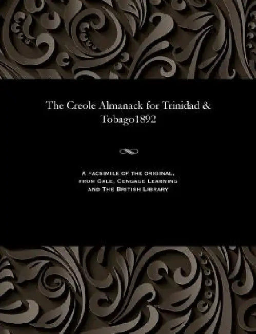The Creole Almanack for Trinidad & Tobago1892 by Various