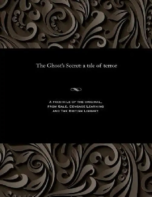 The Ghost's Secret: A Tale of Terror by Various