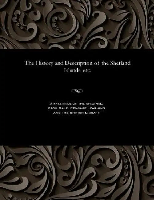 The History and Description of the Shetland Islands, Etc. by James Rev Catton