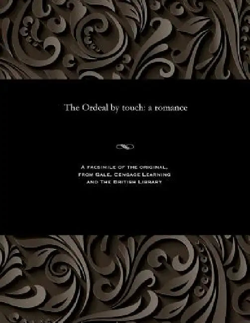 The Ordeal by Touch: A Romance by Various