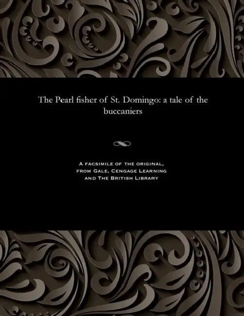 The Pearl Fisher of St. Domingo: A Tale of the Buccaniers by Various
