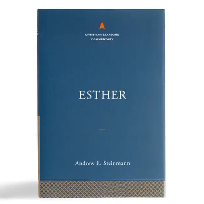 Esther: The Christian Standard Commentary by Andrew E. Steinmann