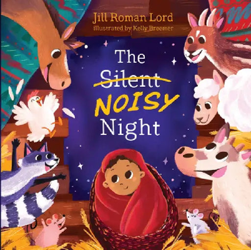 The Silent Noisy Night (Padded) by Jill Roman Lord