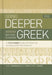 Going Deeper with New Testament Greek: An Intermediate Study of the Grammar and Syntax of the New Testament by Andreas J. Kostenberger