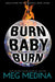 Burn Baby Burn by Meg Medina