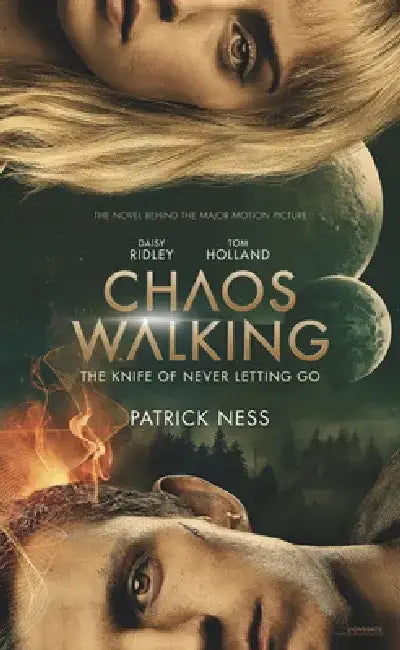 Chaos Walking Movie Tie-In Edition: The Knife of Never Letting Go by Patrick Ness
