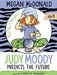 Judy Moody Predicts the Future by Megan McDonald