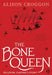 The Bone Queen: Pellinor: Cadvan's Story by Alison Croggon