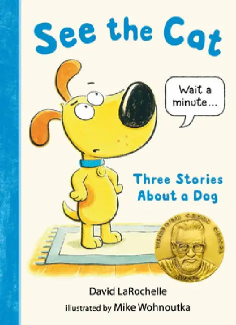 See the Cat: Three Stories about a Dog by David Larochelle