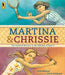 Martina & Chrissie: The Greatest Rivalry in the History of Sports by Phil Bildner