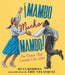 ¡mambo Mucho Mambo! the Dance That Crossed Color Lines by Dean Robbins