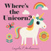 Where's the Unicorn? by Nosy Crow