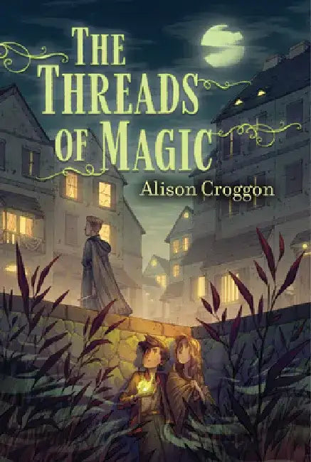The Threads of Magic by Alison Croggon