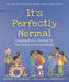 It's Perfectly Normal: Changing Bodies, Growing Up, Sex, Gender, and Sexual Health by Robie H. Harris