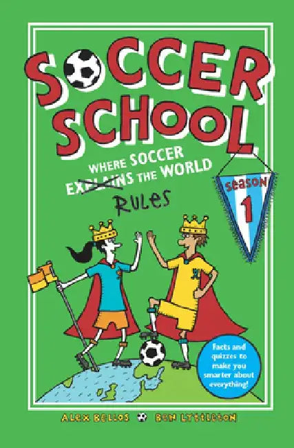 Soccer School Season 1: Where Soccer Explains (Rules) the World by Alex Bellos
