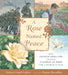 A Rose Named Peace: How Francis Meilland Created a Flower of Hope for a World at War by Barbara Carroll Roberts