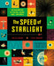 The Speed of Starlight: An Exploration of Physics, Sound, Light, and Space by Colin Stuart, Ximo Abadia