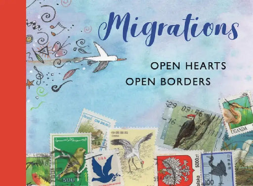 Migrations: Open Hearts, Open Borders: The Power of Human Migration and the Way That Walls and Bans Are No Match for Bravery and Hope by Icpbs
