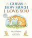 Guess How Much I Love You by Sam McBratney