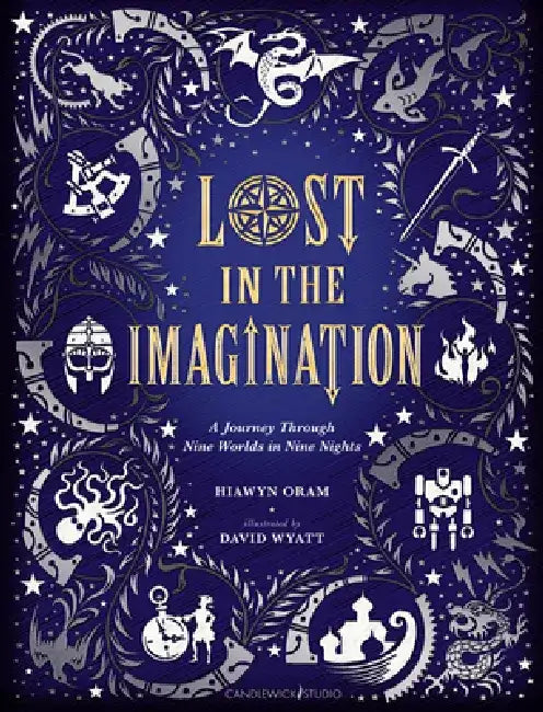 Lost in the Imagination: A Journey Through Nine Worlds in Nine Nights by Hiawyn Oram