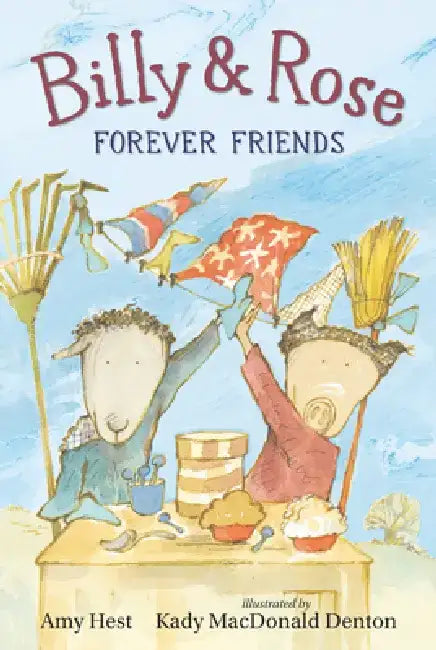 Billy and Rose: Forever Friends by Amy Hest