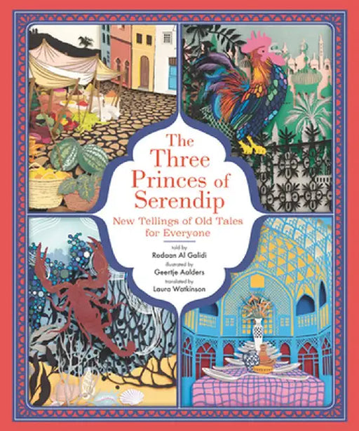The Three Princes of Serendip: New Tellings of Old Tales for Everyone by Rodaan Al Galidi