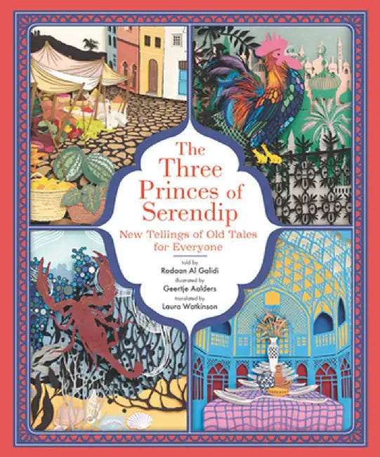 The Three Princes of Serendip: New Tellings of Old Tales for Everyone by Rodaan Al Galidi