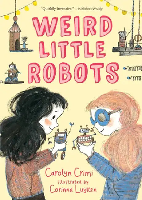 Weird Little Robots by Carolyn Crimi