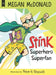 Stink: Superhero Superfan by Megan McDonald