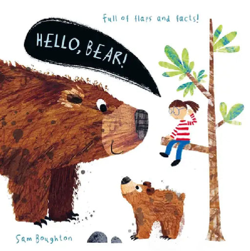 Hello, Bear!: (An Educational Lift-The-Flap Board Book for Toddlers, Preschoolers, and Kids Ages 2-5 to Learn Fun Facts about Forest Animals) by Sam Boughton