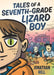 Tales of a Seventh-Grade Lizard Boy by Jonathan Hill