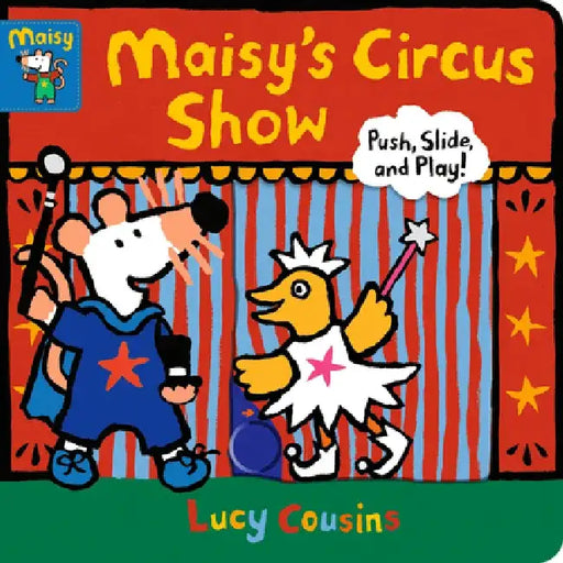 Maisy's Circus Show: Push, Slide, and Play! by Lucy Cousins