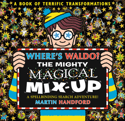 Where's Waldo? the Mighty Magical Mix-Up by Martin Handford