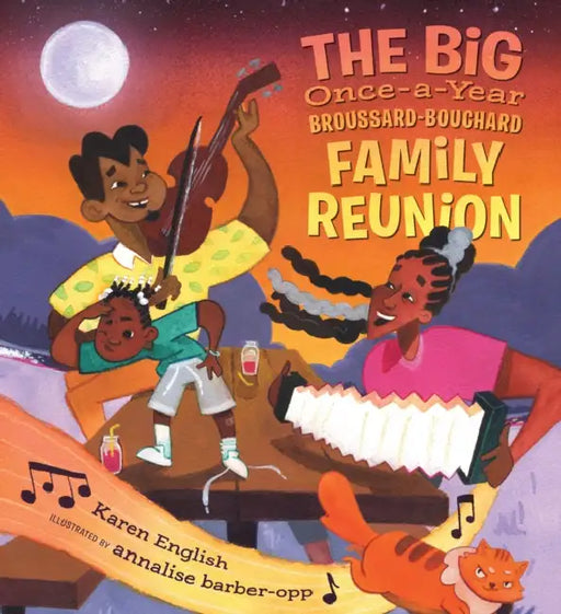 The Big Once-A-Year Broussard-Bouchard Family Reunion by Karen English, Annalise Barber-Opp
