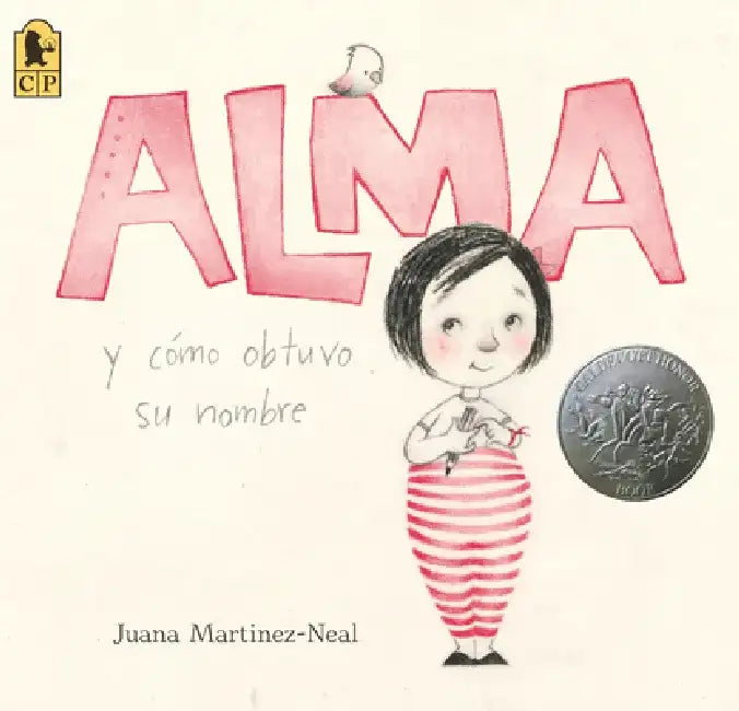 Alma Y Cómo Obtuvo Su Nombre by Juana Martinez-Neal