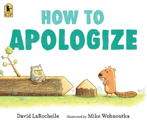How to Apologize by David Larochelle