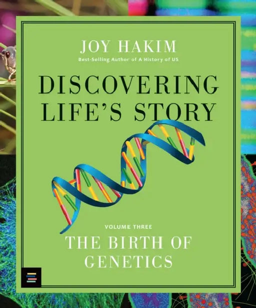 Discovering Life's Story: The Birth of Genetics by Joy Hakim