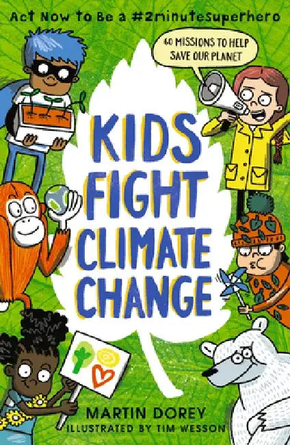 Kids Fight Climate Change: ACT Now to Be a #2minutesuperhero by Martin Dorey