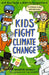 Kids Fight Climate Change: ACT Now to Be a #2minutesuperhero by Martin Dorey