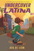 Undercover Latina by Aya de León